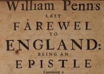 Farewell to England, pamphlet by William Penn, 1682. (GLC) Farewell to England, pamphlet by William Penn, 1682. (GLC)
