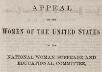 “An Appeal to the Women of the United States,” by the National Woman Suffrage and Education Committee (Washington DC: Case, Lockwood and Brainard, 1871) urges women to demand equal rights, including the vote. (Gilder Lehrman Collection) “An Appeal to the Women of the United States” (Washington DC, 1871) (GLC08999)