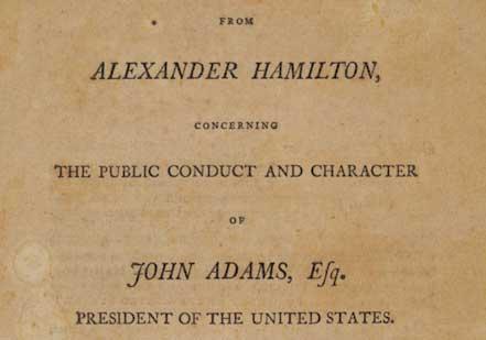 Hamilton on John Adams, 1800 (Gilder Lehrman Collection) Hamilton on John Adams, 1800 (Gilder Lehrman Collection)