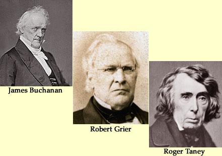James Buchanan, Robert Grier and Roger Taney (Courtesy Dickinson College) James Buchanan, Robert Grier and Roger Taney (Courtesy Dickinson College)