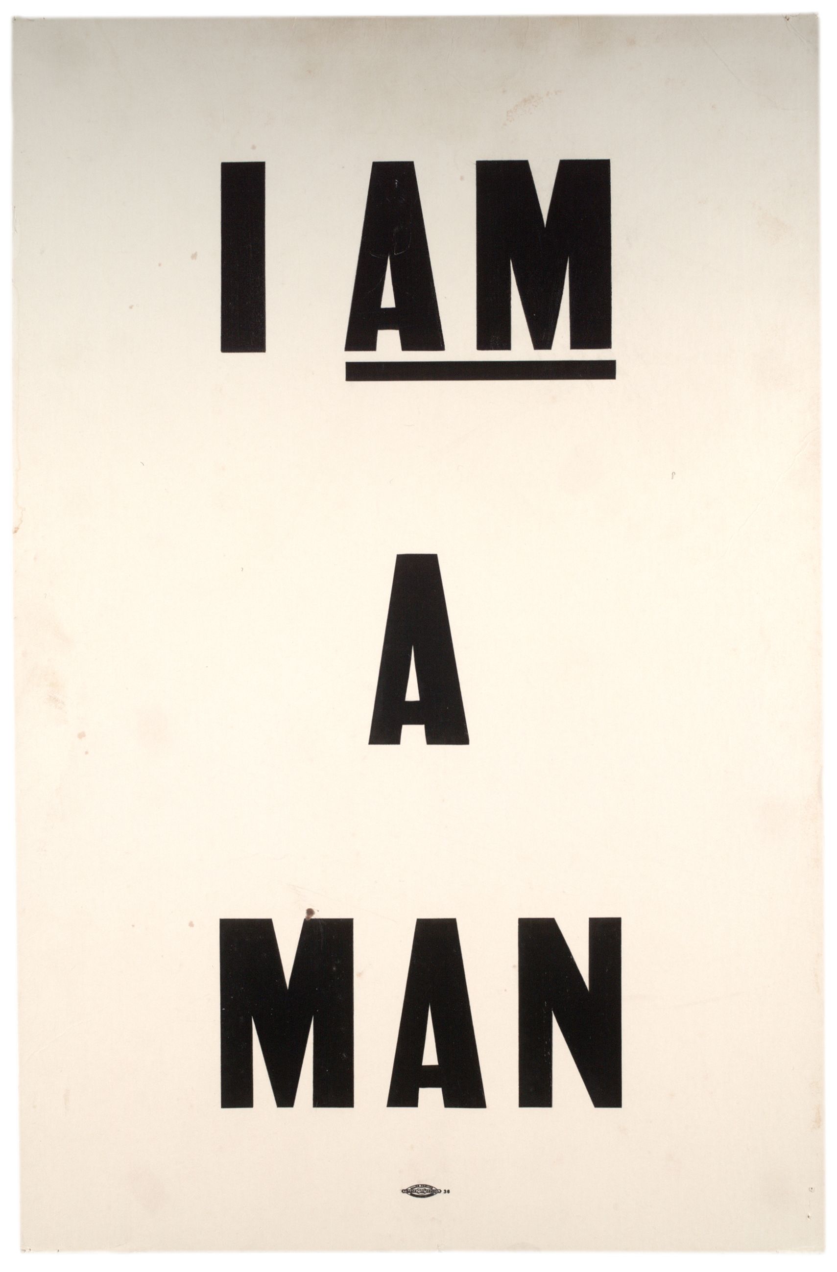 Race and Rights in America ("I AM A MAN" Broadside from the 1968 Memphis Sanitation Workers Strike)