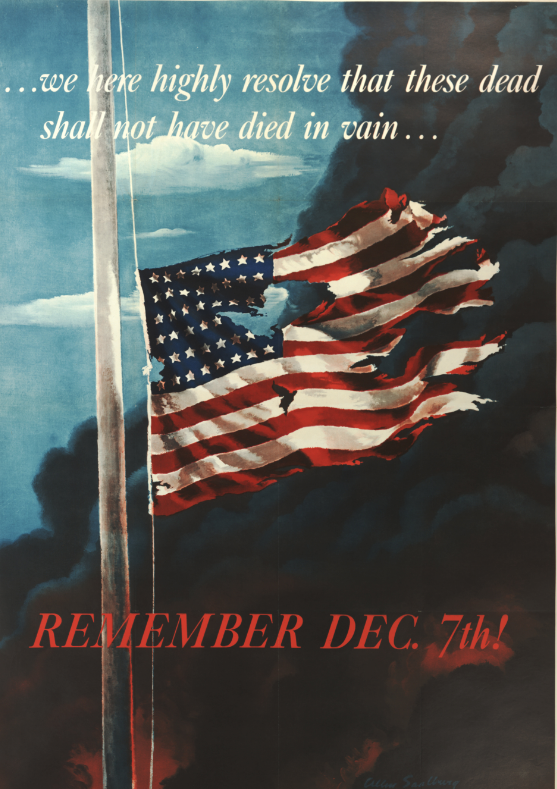 World War II (World War II poster of damaged American flag waving in the wind. Includes quote "...we here highly resolves that these dead shall not have died in vain.." at the top of the poster. Says "REMEMBER DEC. 7TH!" on the bottom.