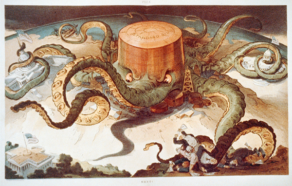 "Next!" by Udo J. Keppler, illustration in Puck, September 7, 1904 (Library of Congress) [According to the website of the Library of Congress, this cartoon "shows a Standard Oil storage tank as an octopus with many tentacles wrapped around the steel, copper, and shipping industries, as well as a state house, and the US Capitol, and one tentacle reaching for the White House."]