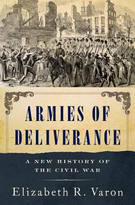 Elizabeth Varon, author of "Armies of Deliverance," won the 2020 Gilder Lehrman Lincoln Prize.