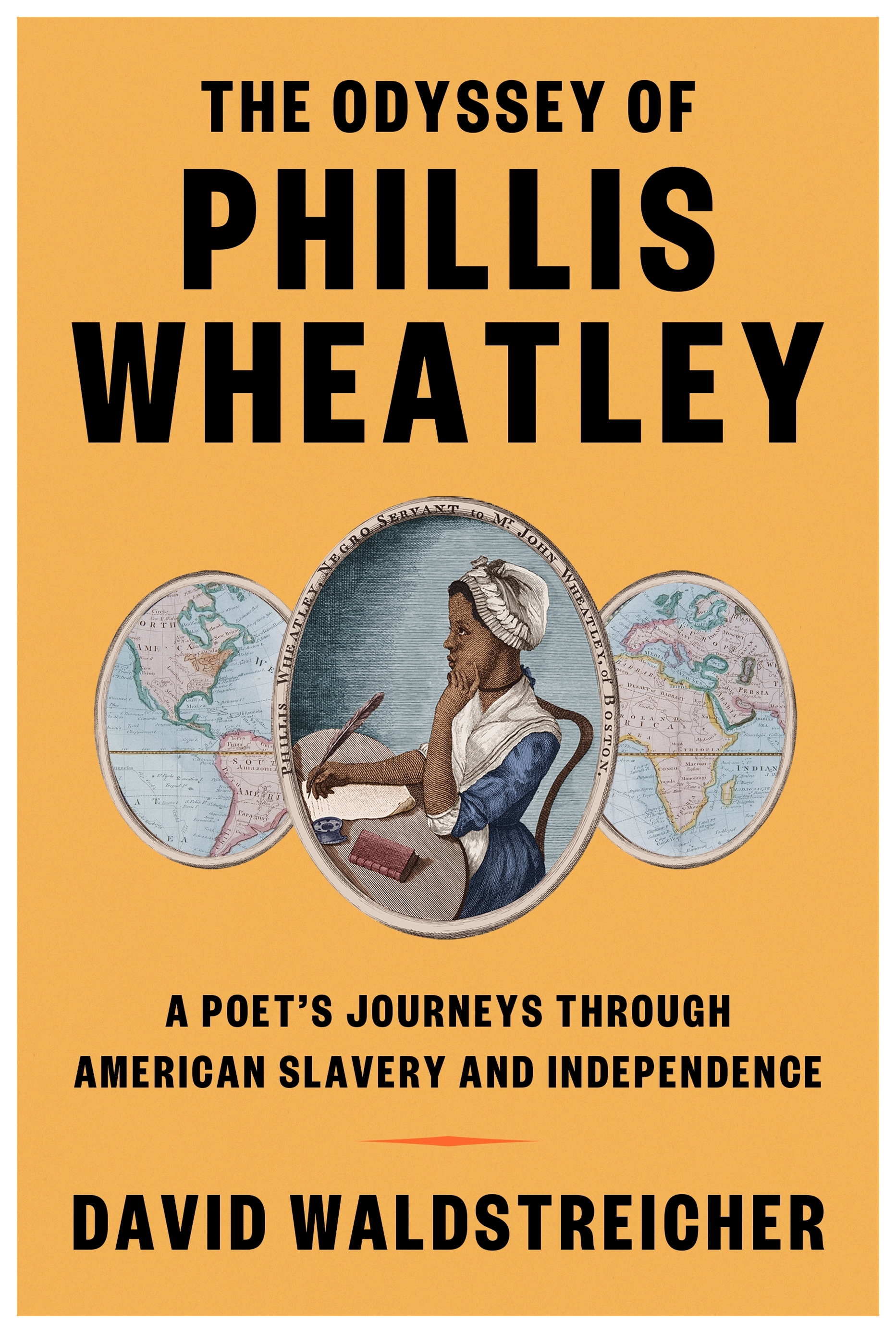 The Odyssey of Phillis Wheatley: A Poet's Journeys through American Slavery and Independence