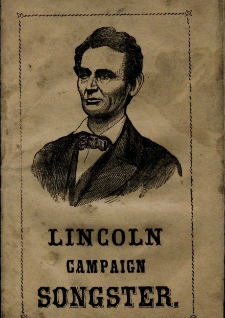 Lincoln Campaign Songster for the Use of Clubs. Containing All of the Most Popular Songs (Philadelphia: Mason & Co., 1864). (Gilder Lehrman Institute, GLC08709)