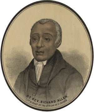 "Rt. Rev. Richard Allen. 1st Bishop of the African M. E. Church," from Distinguished Colored Men, lithograph published by A. Muller, New York, 1883 (Library of Congress)