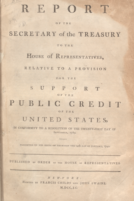 Hamilton's Report on Public Credit, 1790 (Gilder Lehrman Collection)