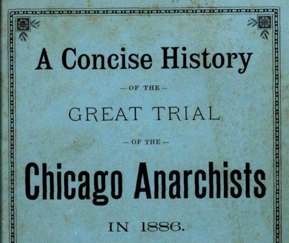 Publication claiming that the accused in the Haymarket Affair were victims of anti-labor advocates.