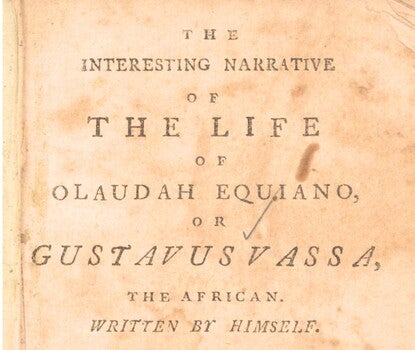 An open book with an engraved portrait of Olaudah Equiano, a Black man in distinguished eighteenth-century clothing and, on the right, the title page of his autobiography, "The Interesting Narrative of the Life of Olaudah Equiano."