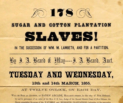 Aged paper with text of different sizes and fonts, the top of which says, "178 Sugar and Cotton Plantation Slaves!"