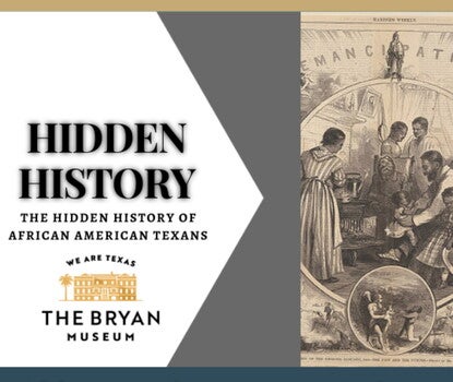 Wordmark for "Hidden History" above Bryan Museum logo of a palm tree to the left of a house, next to a print of a Black family around a stove with "Emancipation" written above it.