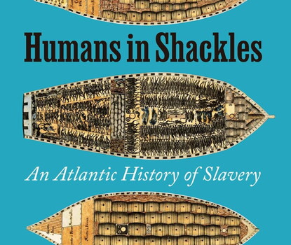 A portion of the cover of the book Humans in Shackles: An Atlantic History of Slavery by Ana Lucia Araujo.