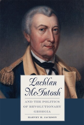Book cover for biography of Lachlan McIntosh