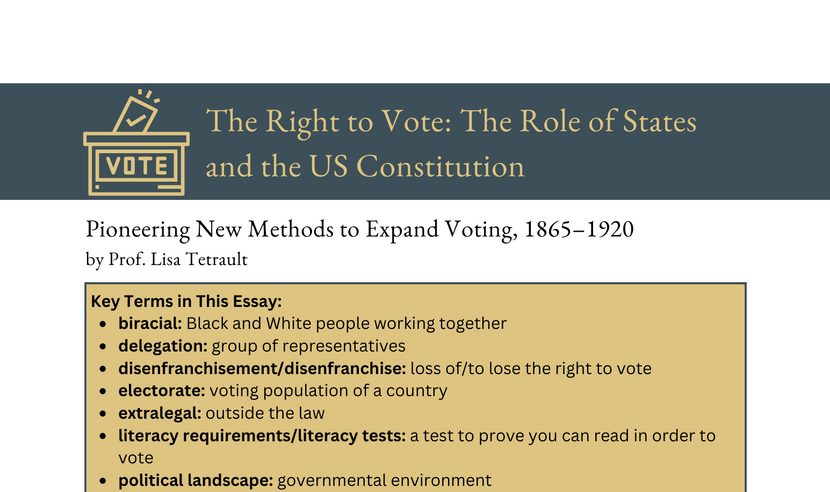 Pioneering New Methods to Expand Voting, 1865–1920 essay page