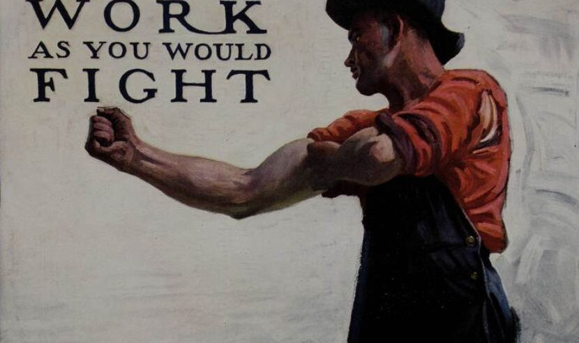Poster with a man with text saying "Work As You Would Fight"