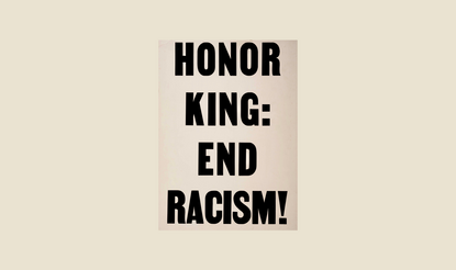 Placard: "Honor King: End Racism!"