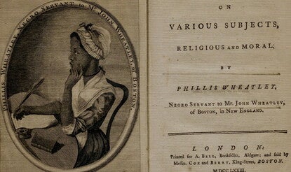 An open book shows the title page of Poems on Various Subjects, Religious and Moral, by Phillis Wheatley on the right. On the left, an engraving of the Black poet Phillis Wheatley in profile, sitting at a desk with a quill in hand. 