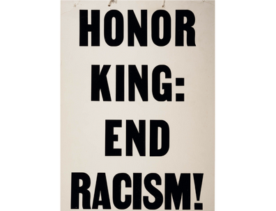 Placard: Honor King: End Racism!