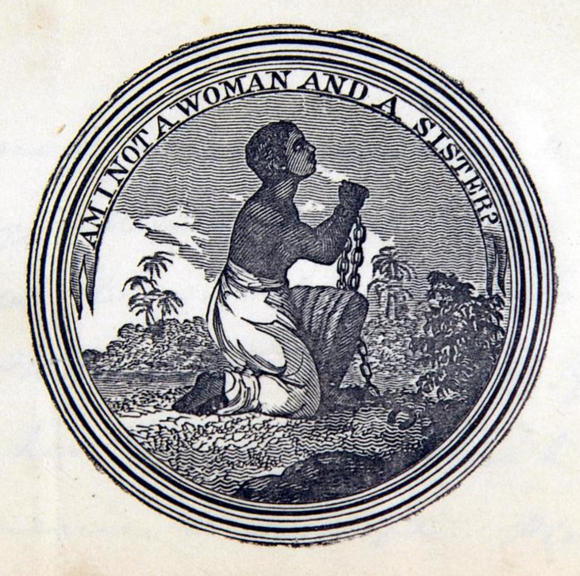 A circular seal of a kneeling Black woman with wrists in chains, palm trees behind her. Text around the border of the seal: "Am I Not a Woman and a Sister?"