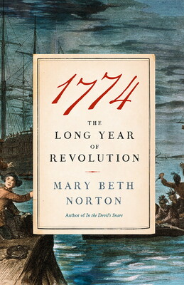 book cover, 1774: The Long Year of Revolution by Mary Beth Norton